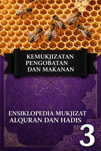 Image of Ensiklopedia Mukjizat Alquran dan Hadis Jilid 3 : Kemukjizatan Pengobatan dan Makanan