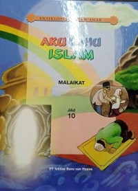 Image of Aku Tahu Islam : Malaikat  Ensiklopedi Islam Anak ; Jilid 10